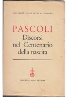 PASCOLI: DISCORSI NEL CENTENARIO DELLA NASCITA 1958 Zanichelli Libro Università