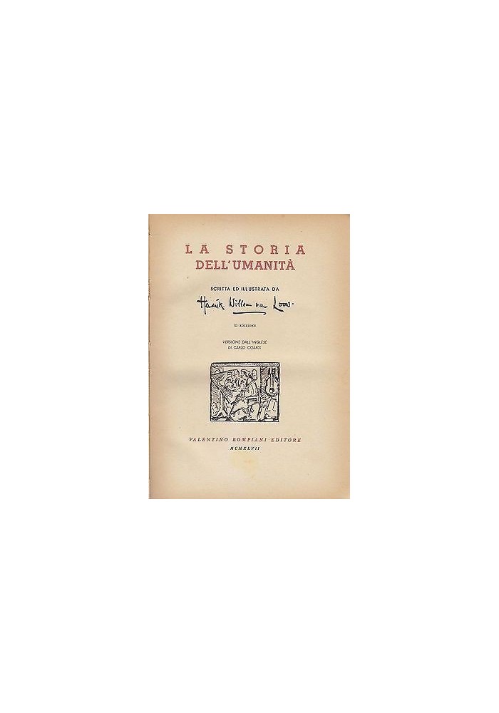 LA STORIA DELL'UMANITA’ di Hendrik Willem Van Loon 1947 Bompiani ILLUSTRATO