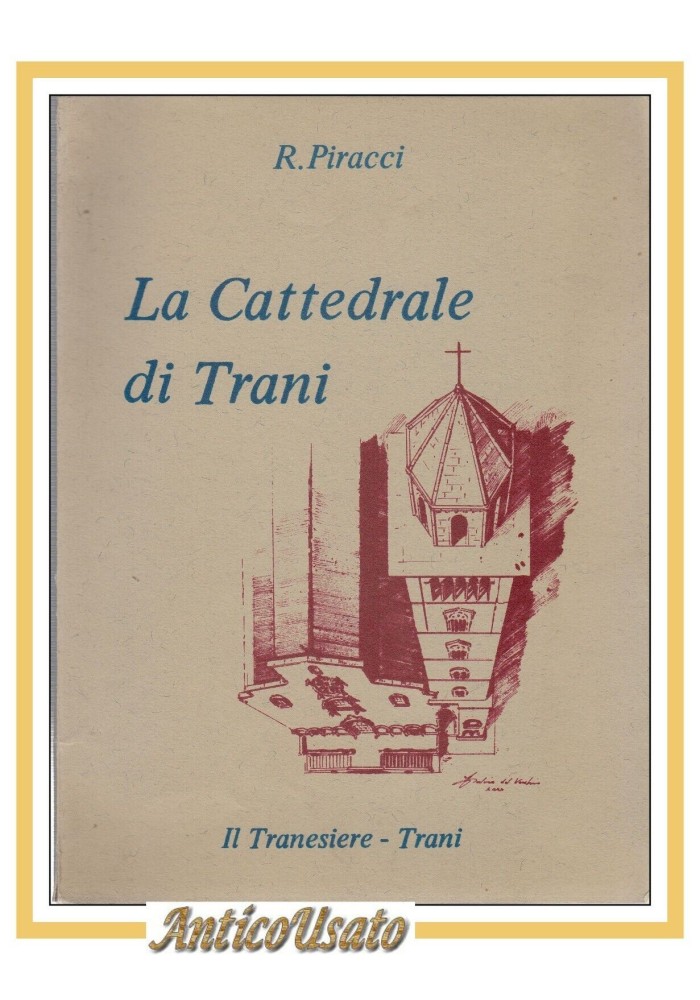 LA CATTEDRALE DI TRANI Raffaello Piracci 1980 Il tranesiere libro storia locale