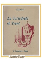 LA CATTEDRALE DI TRANI Raffaello Piracci 1980 Il tranesiere libro storia locale