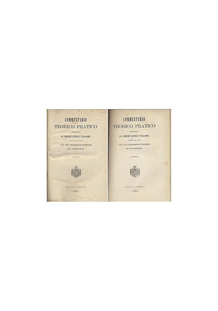 COMMENTARIO TEORICO PRATICO CODICE CIVILE ITALIANO VOL.10 - 11 Ferrarotti 1872?