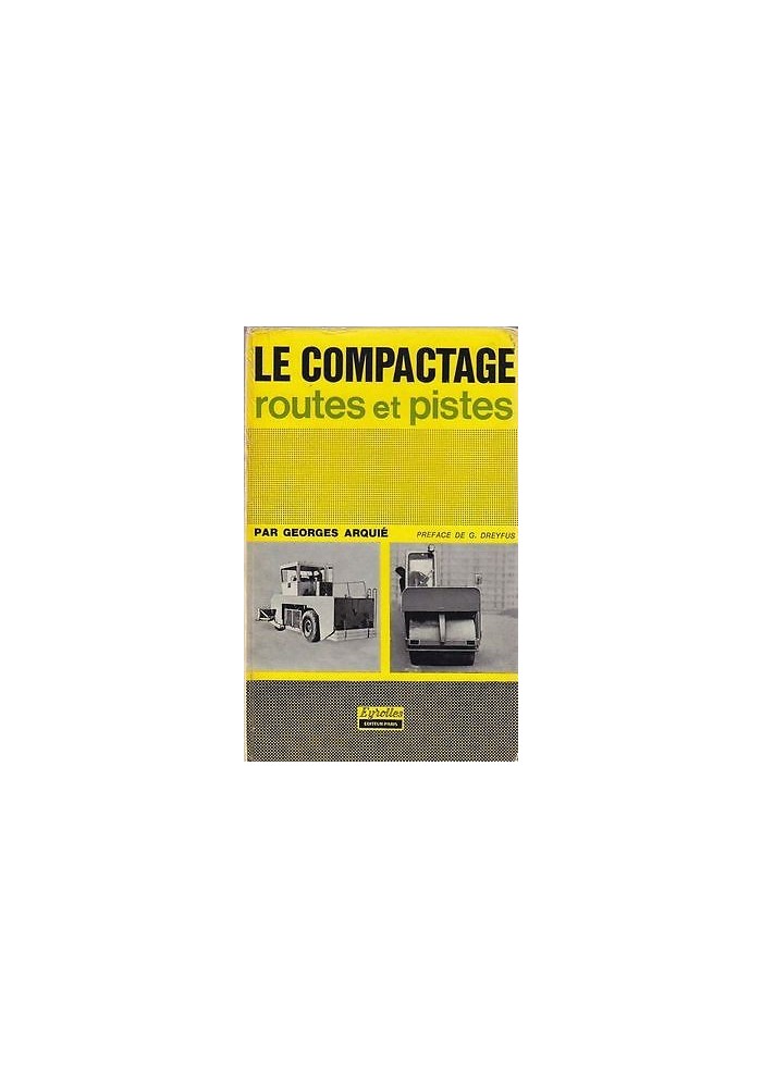 LE COMPACTAGE ROUTES ET PISTES di Arquié Georges - 1970 Eyrolles