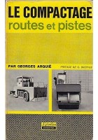 LE COMPACTAGE ROUTES ET PISTES di Arquié Georges - 1970 Eyrolles