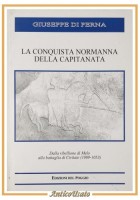 LA CONQUISTA NORMANNA DELLA CAPITANATA di Giuseppe Di Perna 2000 Libro storia