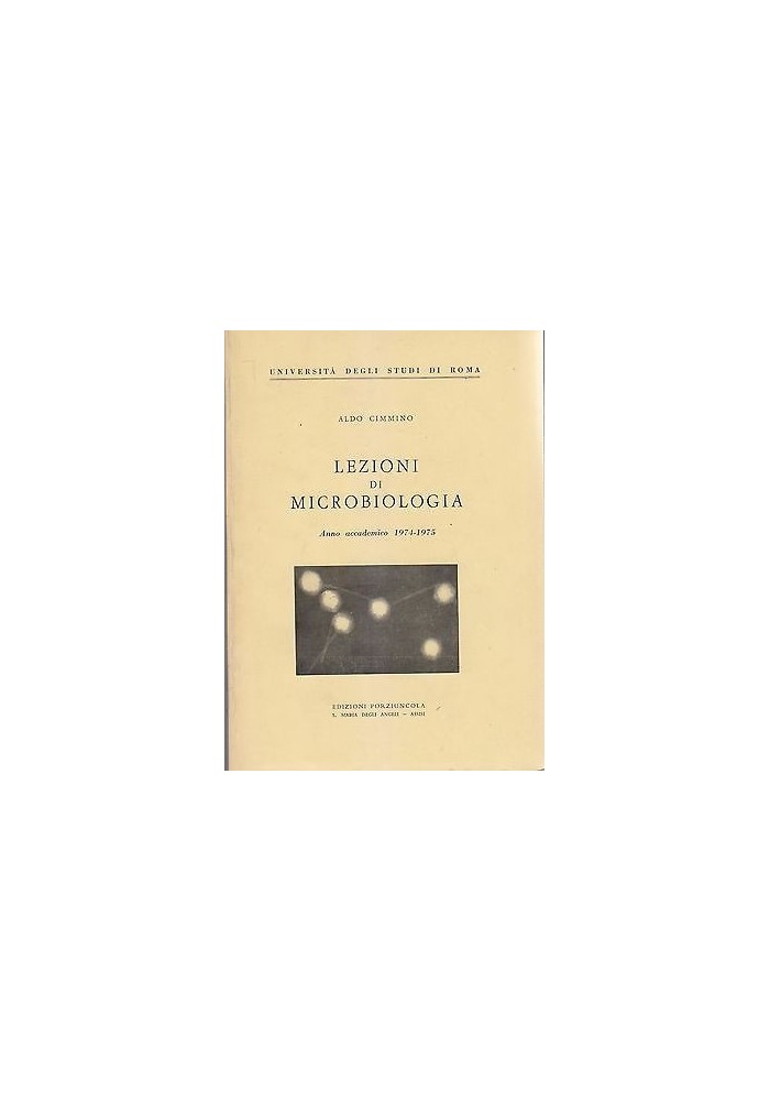 LEZIONI DI MICROBIOLOGIA ANNO ACCADEMICO 1974 1975 di Aldo Cimmino - Porziuncola