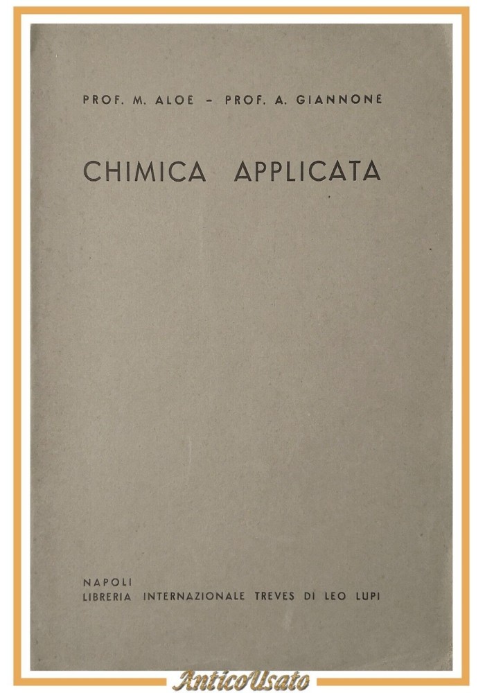 CHIMICA APPLICATA di Aloe e Giannone 1950 Libreria Internazionale Treves Libro