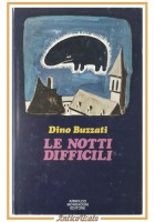 LE NOTTI DIFFICILI di Dino Buzzati 1971 Mondadori Libro Romanzo III edizione