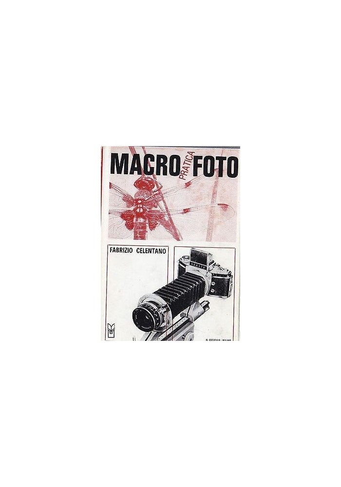 MACROFOTOGRAFIA PRATICA di Fabrizio Celentano Edizioni del Castello 1966 foto