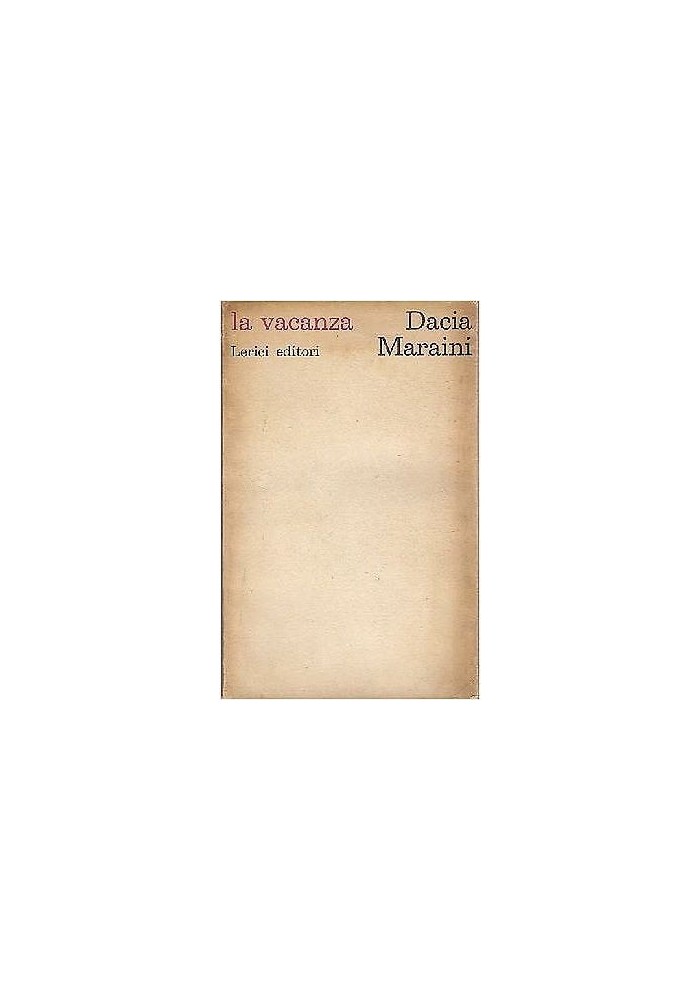 LA VACANZA di Dacia Maraini - Lerici editore II edizione febbraio 1962