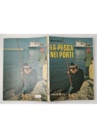 LA PESCA NEI PORTI di Alberto Marchi 1980 editoriale Olimpia Libro manuale