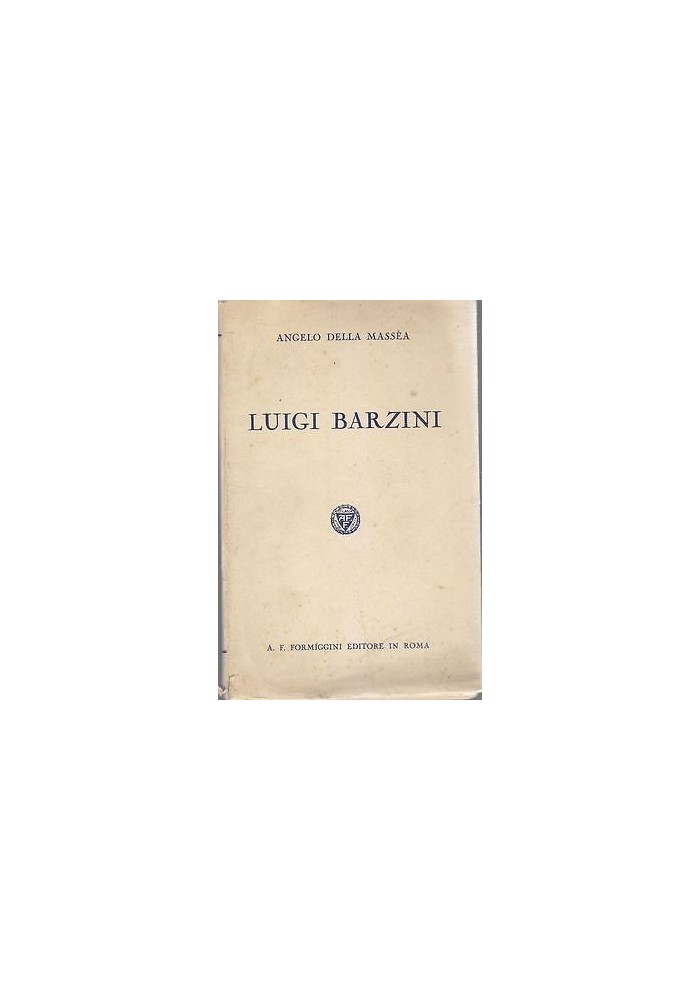 LUIGI BARZINI di Angelo della Massea - Formiggini Editore 1932