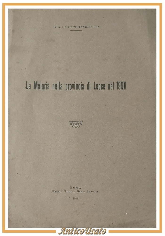 LA MALARIA NELLA PROVINCIA DI LECCE NEL 1900 di Tanzarella Libro fascicolo