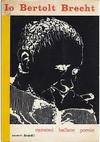 IO BERTOLT BRECHT CANZONI BALLATE POESIE di Bertolt Brecht -Edizioni Avanti 1962