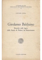 GIROLAMO BALDUINO RICERCHE SULLA LOGICA DELLA SCUOLA DI PADOVA NEL RINASCIMENTO