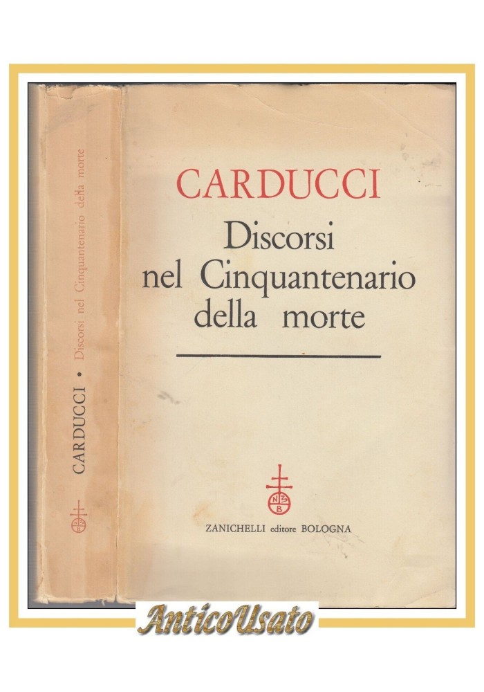 CARDUCCI DISCORSI NEL CINQUANTENARIO DELLA MORTE 1959 Zanichelli Libro
