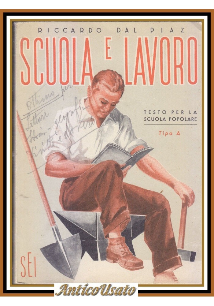 SCUOLA E LAVORO TIPO A di Riccardo Dal Piaz 1957 SEI libro scolastico popolare