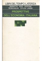PROSPETTIVE DELL’ECONOMIA ITALIANA di Baratta Izzo Pedone Rongaglia Sylos Labini