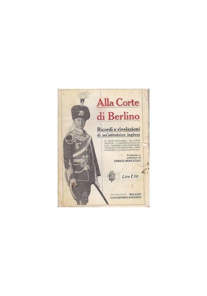 ALLA CORTE DI BERLINO ricordi e rivelazioni di un istitutrice inglese - Sonzogno