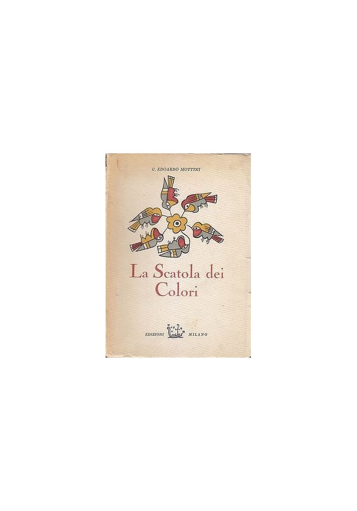 LA SCATOLA DEI COLORI - REGNO DELLA PITTURA di G. Edoardo Mottini - 1928 Unitas