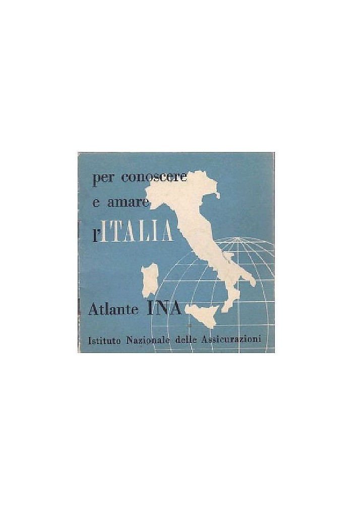 PER CONOSCERE E AMARE L’ITALIA ATLANTE INA assicurazioni anni ’50 libretto
