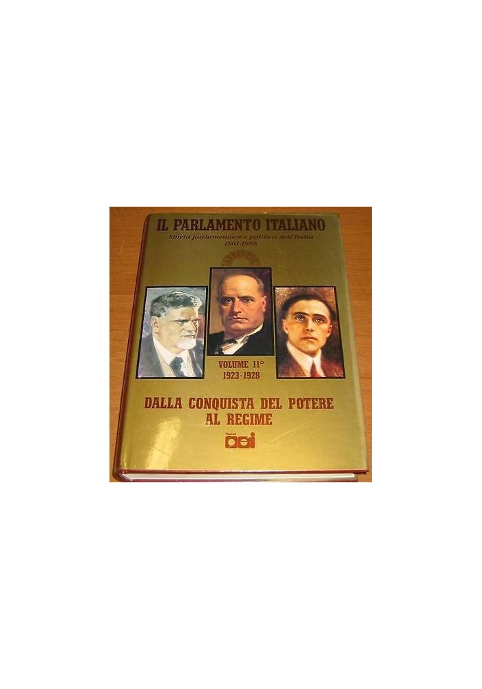 IL PARLAMENTO ITALIANO volume XI 1923 1928 CONQUISTA POTERE E REGIME Mussolini Libro