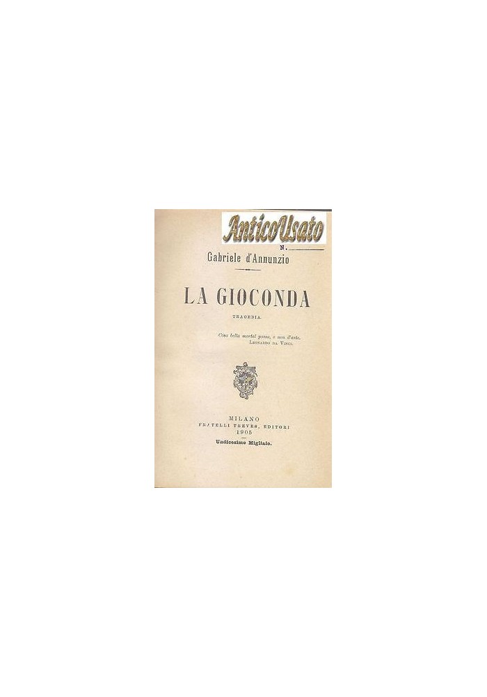 LA GIOCONDA tragedia di Gabriele d'Annunzio 1905 Treves Libro
