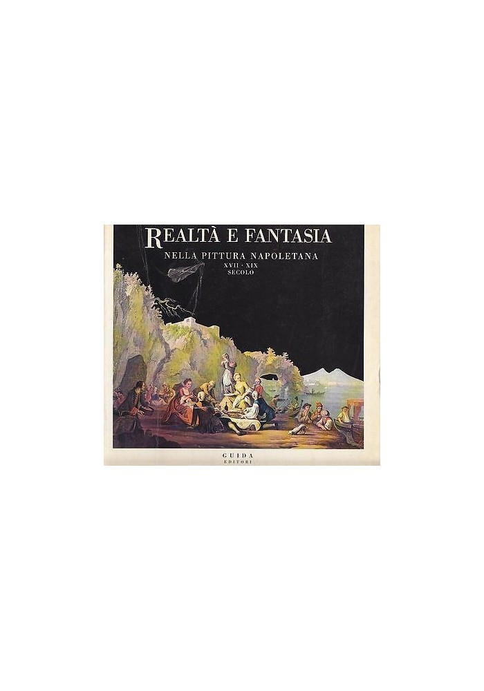 REALTÀ E FANTASIA nella pittura napoletana di Roberto Middione e Brigitte Daprà Libro