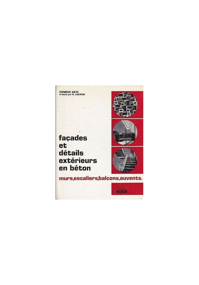 FACADES ET DETAILS EXTERIEURS EN BETON di Konrad Gatz - 1968 Eyrolles