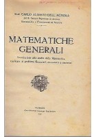 MATEMATICHE GENERALI di Carlo Alberto Dell'Agnola - Scarabellin editore 1928