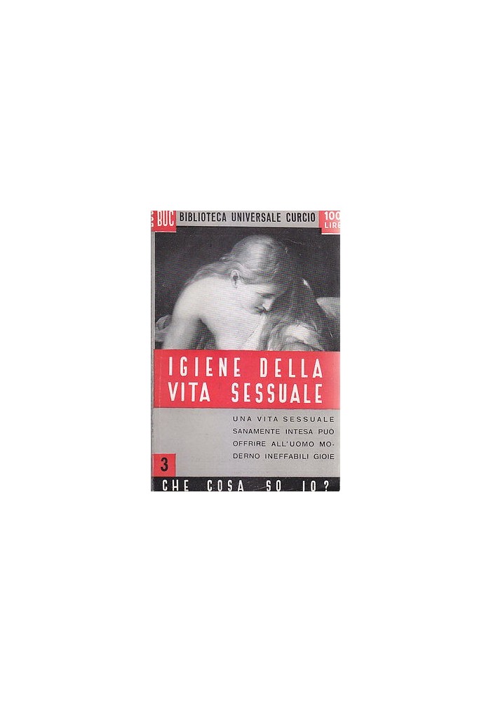 IGIENE DELLA VITA SESSUALE a cura di Ennio Bolgiani - Curcio Editore 1950