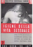 IGIENE DELLA VITA SESSUALE a cura di Ennio Bolgiani - Curcio Editore 1950