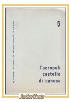 L'ACROPOLI CASTELLO DI CANOSA quaderni centro servizi culturali 1969 Libro