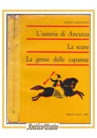 L'OSTERIA DI ANCUTZA LA SCURE GENTE DELLE CAPANNE Mihail Sadoveanu 1963 Libro