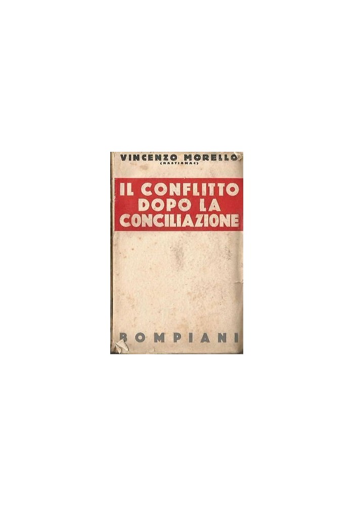 IL CONFLITTO DOPO LA CONCILIAZIONE di Vincenzo Morel 1932 Bompiani Libro