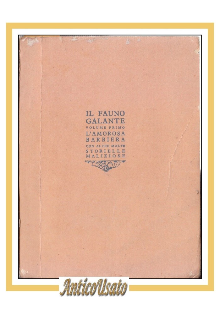 IL FAUNO GALANTE l'amorosa barbiera di Marinetti Pitigrilli Alvaro Campanile ecc