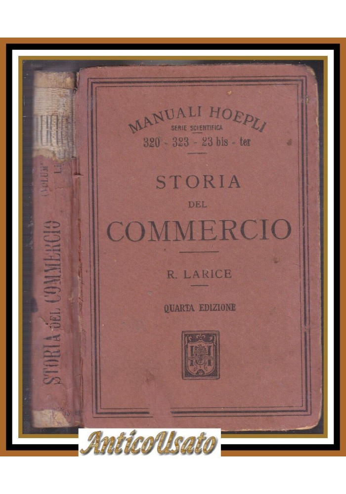 STORIA DEL COMMERCIO di R Larice 1924 Hoepli Editore Libro Manuale