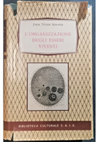 L'ORGANIZZAZIONE DEGLI ESSERI VIVENTI di John Tyler Bonner 1959 libro biologia