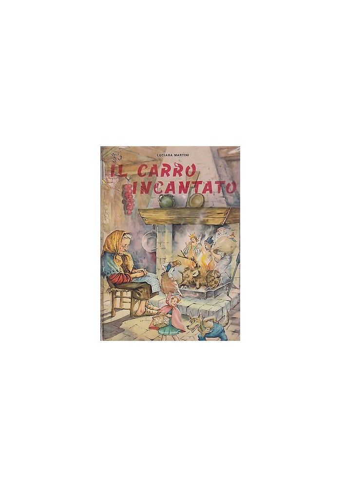 IL CARRO INCANTATO - Luciana Martini 1963 Editrice Piccoli ILLUSTRATO Guizzardi