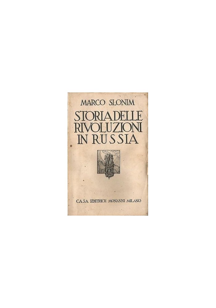 STORIA DELLE RIVOLUZIONI IN RUSSIA di Marco Slonim 1929 casa editrice Monanni