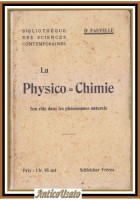 LA PHYSICO CHIMIE Son role dans les phenomenes naturels di Fauvelle Libro vintag