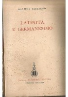 LATINITÀ E GERMANESIMO di Balbino Giuliano 1940 Nicola Zanichelli editore