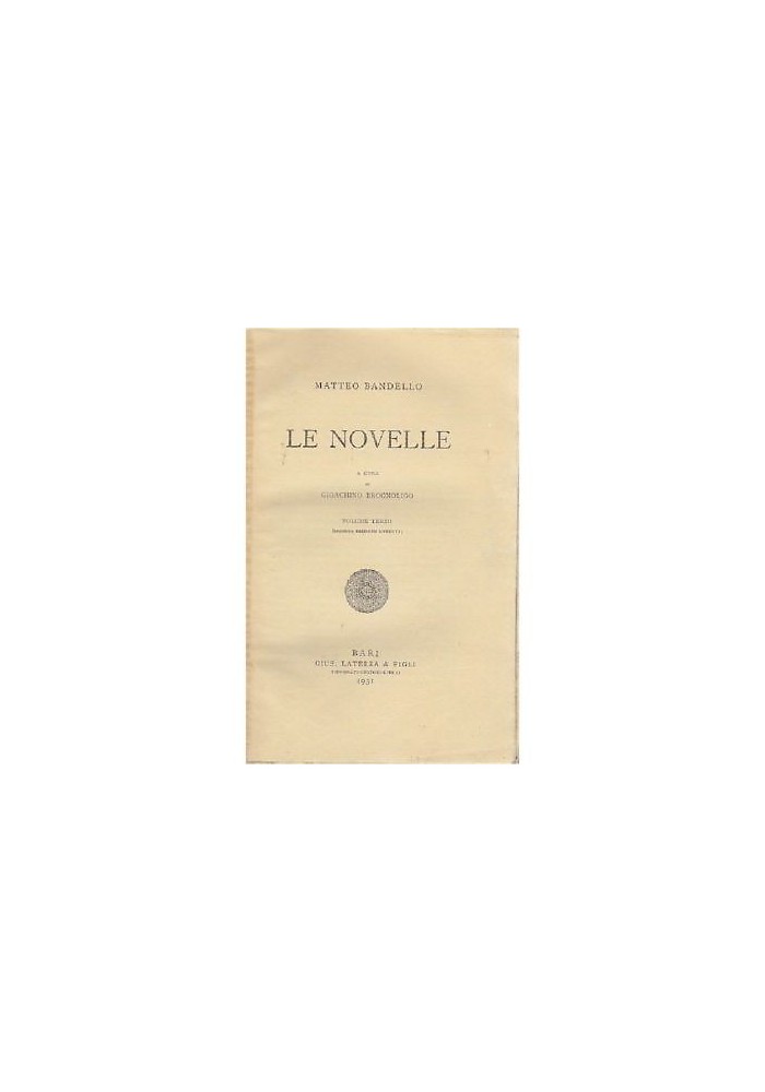LE NOVELLE di Matteo Bandello VOL. III - 1931 Laterza - a cura di Brognolino