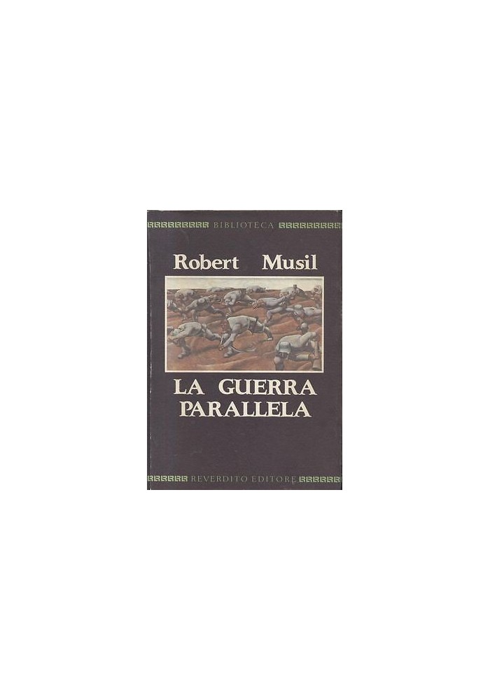 LA GUERRA PARALLELA di Robert Musil - Reverdito Editore 1987