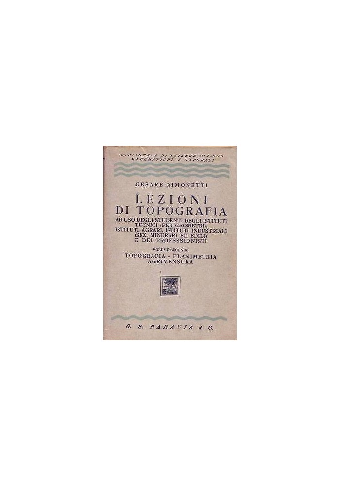 LEZIONI DI TOPOGRAFIA VOL.2 Topografia planimetria agrimensura di C. Aimonetti