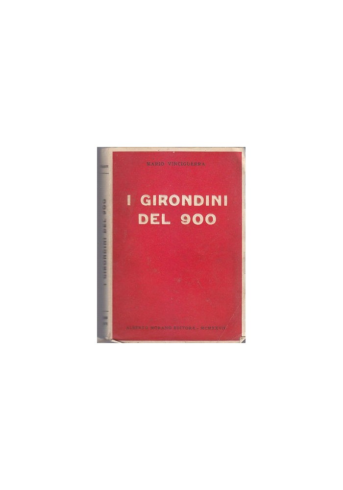 I GIRONDINI DEL 900 di Mario Vinciguerra 1927 Alberto Morano Editore