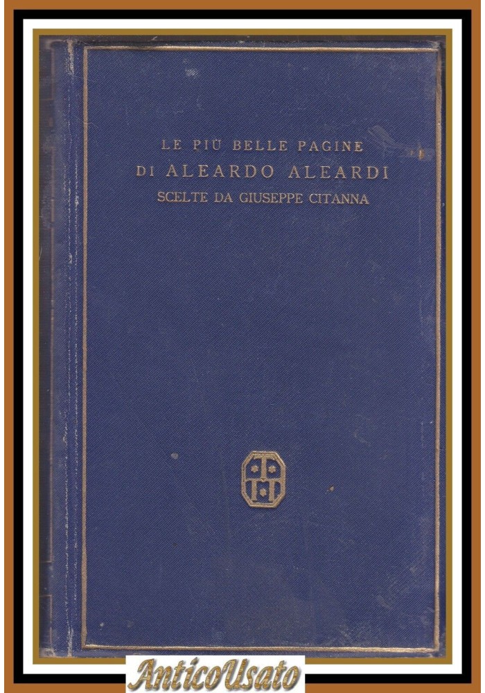 LE PIÙ BELLE PAGINE DI ALEARDO ALEARDI 1932 Treves Treccani Tumminelli Libro