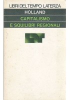 CAPITALISMO E SQUILIBRI REGIONALI di Stua Holland 1976 Laterza saggi tascabili