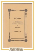 IL VOLGO E LA MEDICINA discorso popolare del medico poeta RISTAMPA 1991 Libro