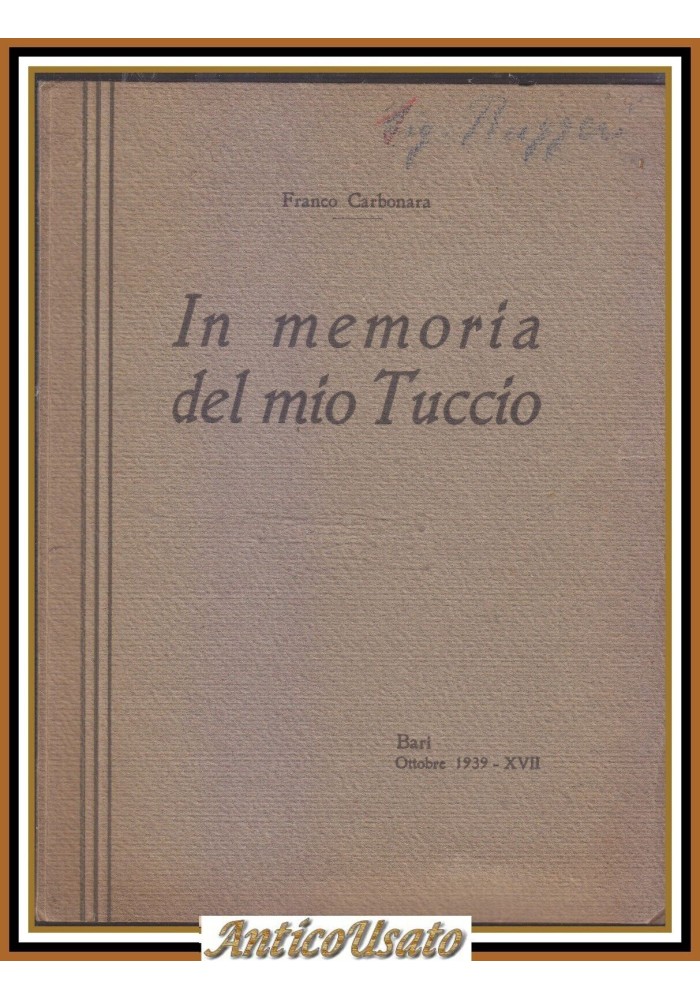 IN MEMORIA DEL MIO TUCCIO di Franco Carbonara 1939 Bari Triggiano Libro