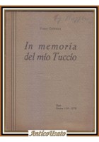 IN MEMORIA DEL MIO TUCCIO di Franco Carbonara 1939 Bari Triggiano Libro